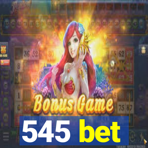 545 bet